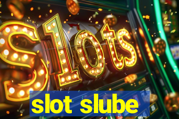 slot slube