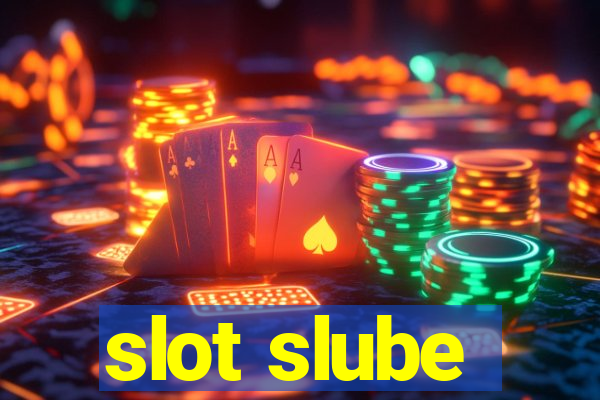 slot slube