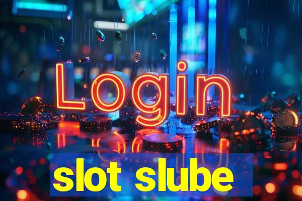 slot slube