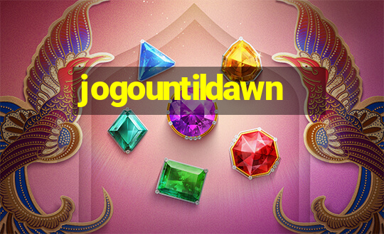 jogountildawn