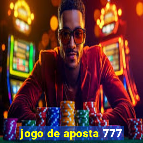 jogo de aposta 777