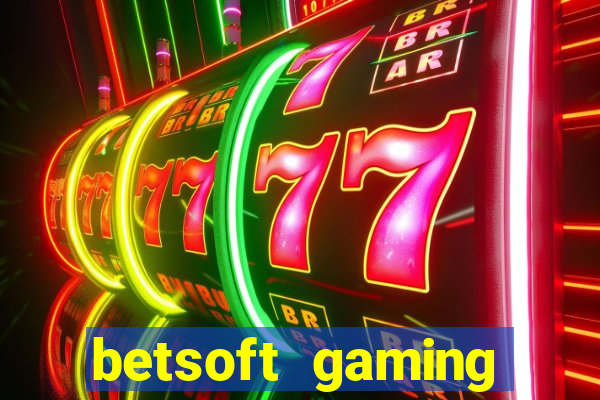 betsoft gaming online casinos