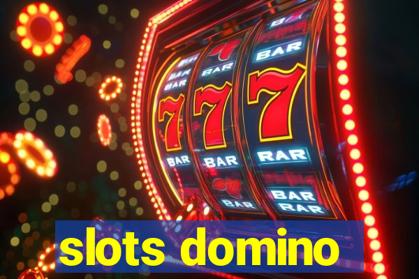 slots domino