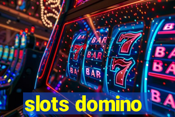 slots domino