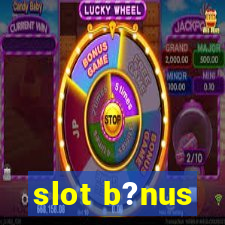 slot b?nus