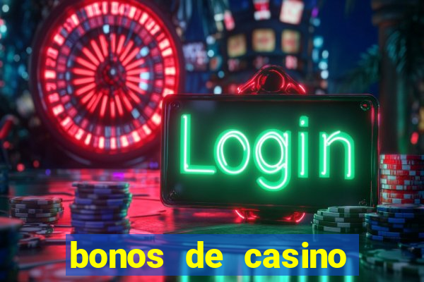 bonos de casino sin deposito