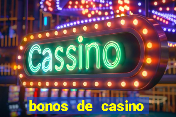 bonos de casino sin deposito