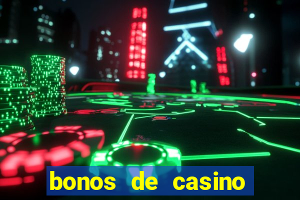 bonos de casino sin deposito