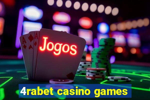 4rabet casino games