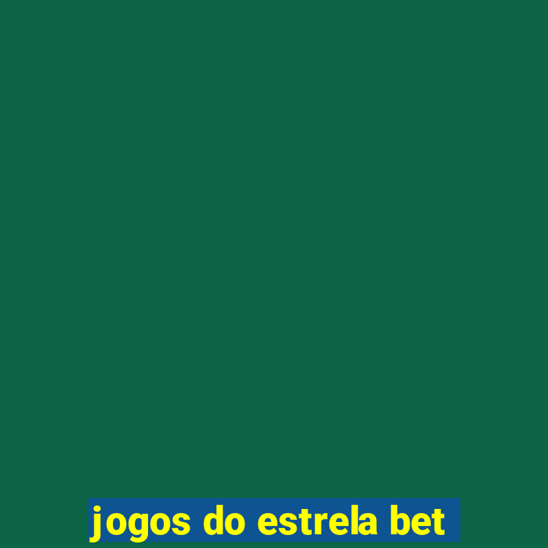 jogos do estrela bet