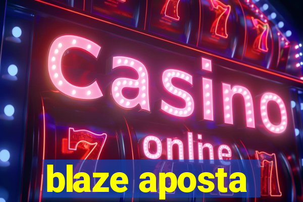 blaze aposta