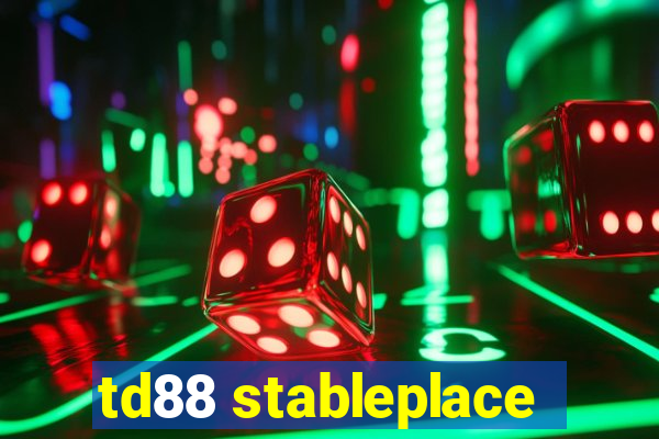 td88 stableplace