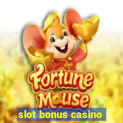 slot bonus casino