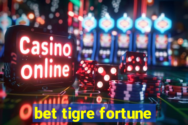 bet tigre fortune