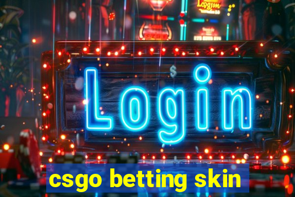 csgo betting skin