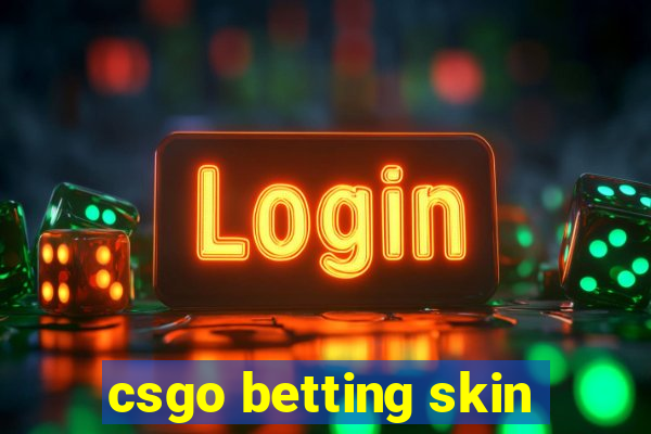 csgo betting skin