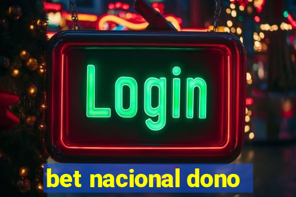 bet nacional dono