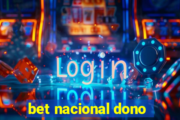 bet nacional dono