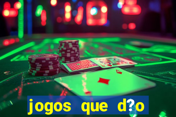 jogos que d?o dinheiro de vdd