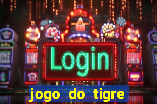 jogo do tigre ganhar bonus