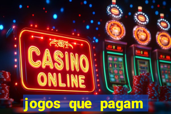 jogos que pagam dinheiro de verdade sem depositar