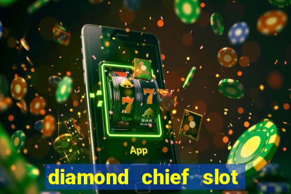 diamond chief slot free play