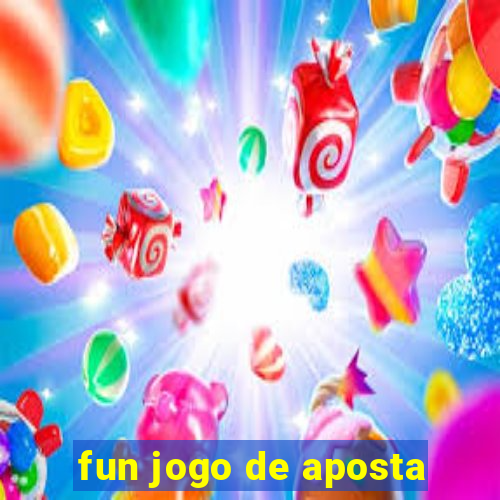 fun jogo de aposta