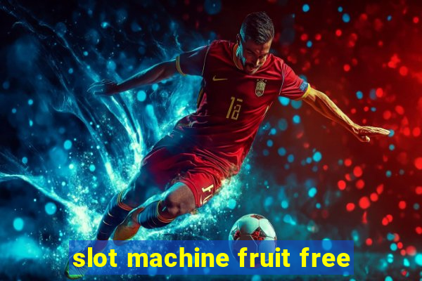 slot machine fruit free