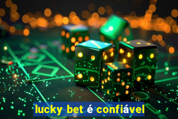 lucky bet é confiável