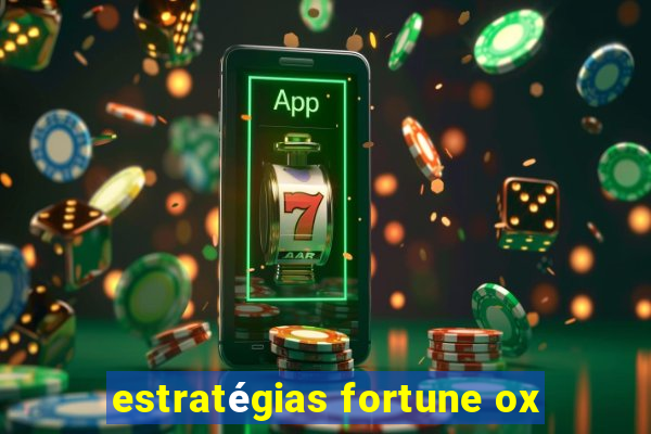 estratégias fortune ox