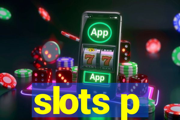 slots p