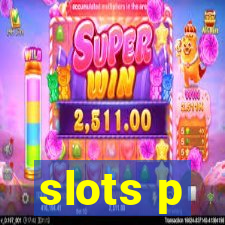 slots p