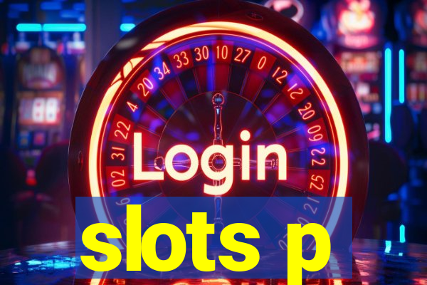 slots p