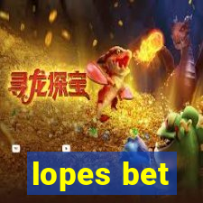 lopes bet