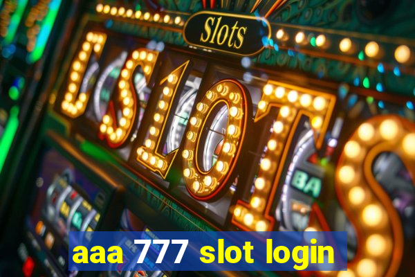 aaa 777 slot login