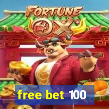 free bet 100