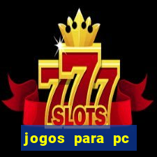 jogos para pc gratis windows 7