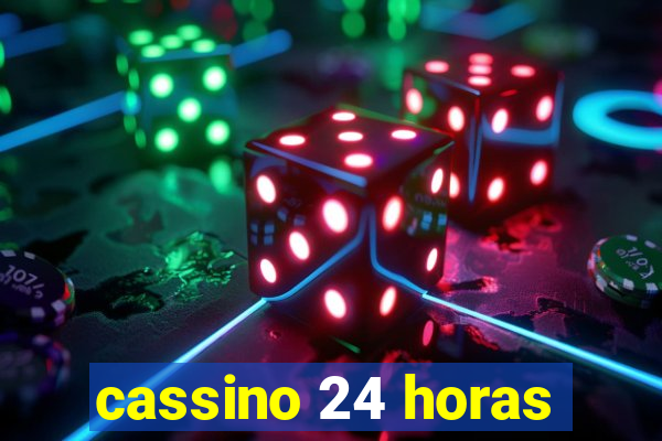 cassino 24 horas