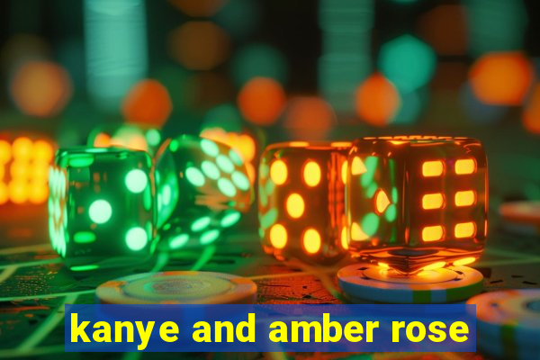 kanye and amber rose