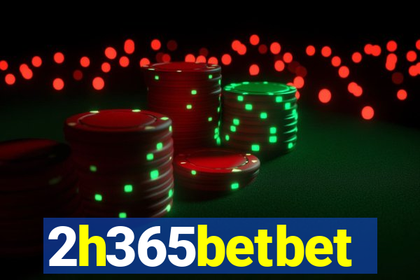 2h365betbet