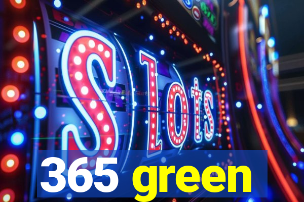 365 green