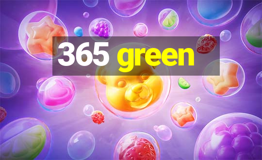 365 green