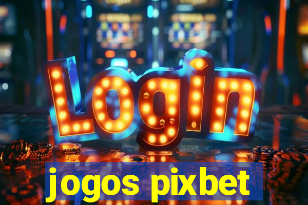 jogos pixbet