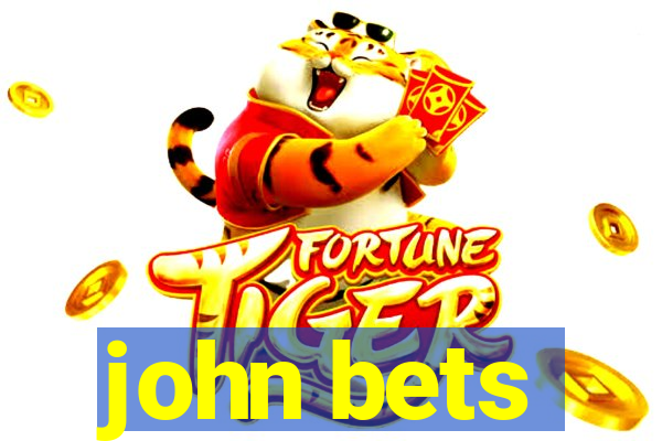 john bets