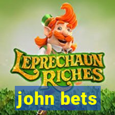 john bets