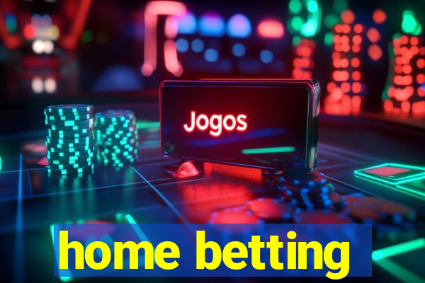 home betting