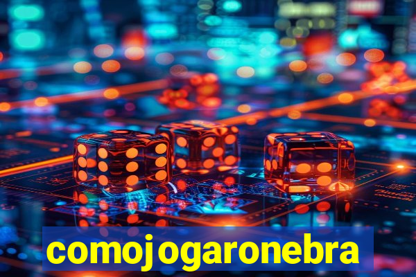 comojogaronebra