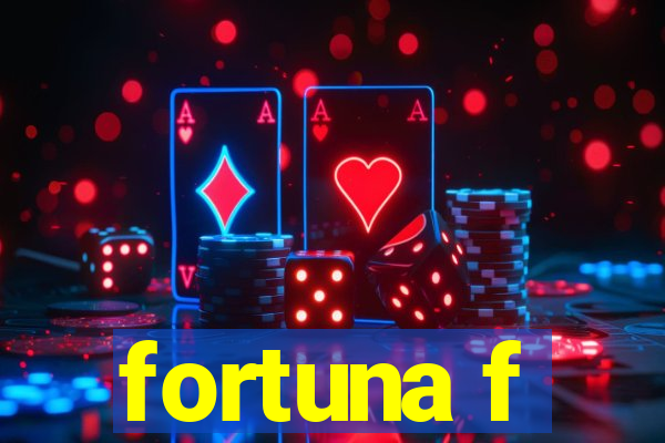 fortuna f