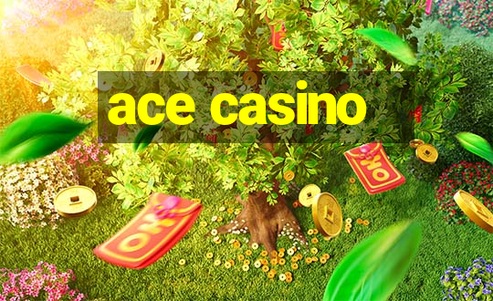 ace casino