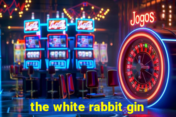 the white rabbit gin